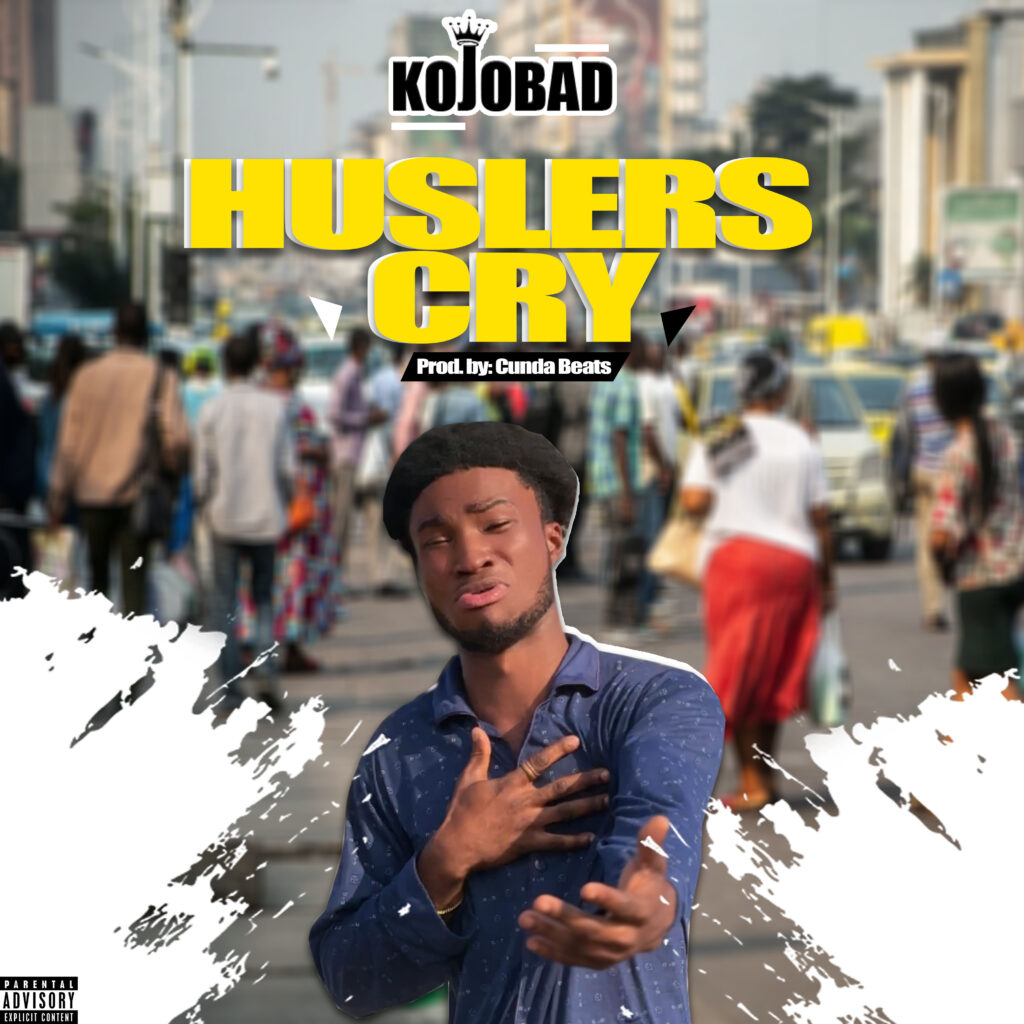 Kojobad - Husles Cry (Prod. By Cun Daliny) 1 Kojobad Husles Cry Prod. By Cun Daliny