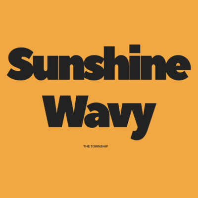 The Township - Sunshine Wavy (Prod. By Swit)